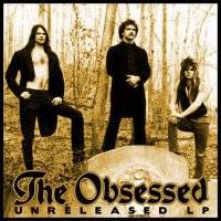 The Obsessed : Unreleased LP